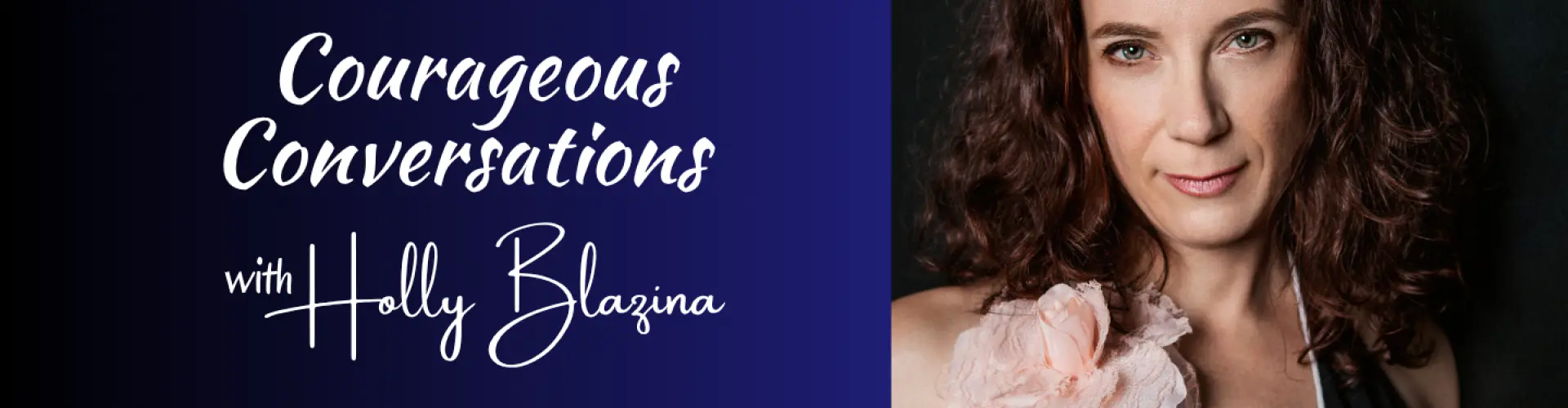 Conversations courageuses, épisode 3 : Courageux, créatifs, conquérants, avec Jean Voice Dart - Online Class by Holly Blazina